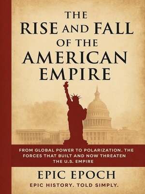 cover image of The Rise and Fall of the American Empire